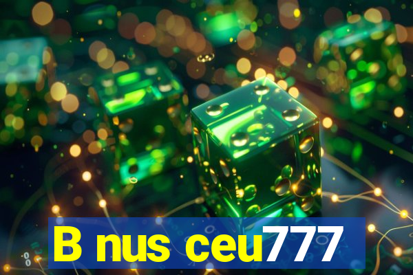 B nus ceu777